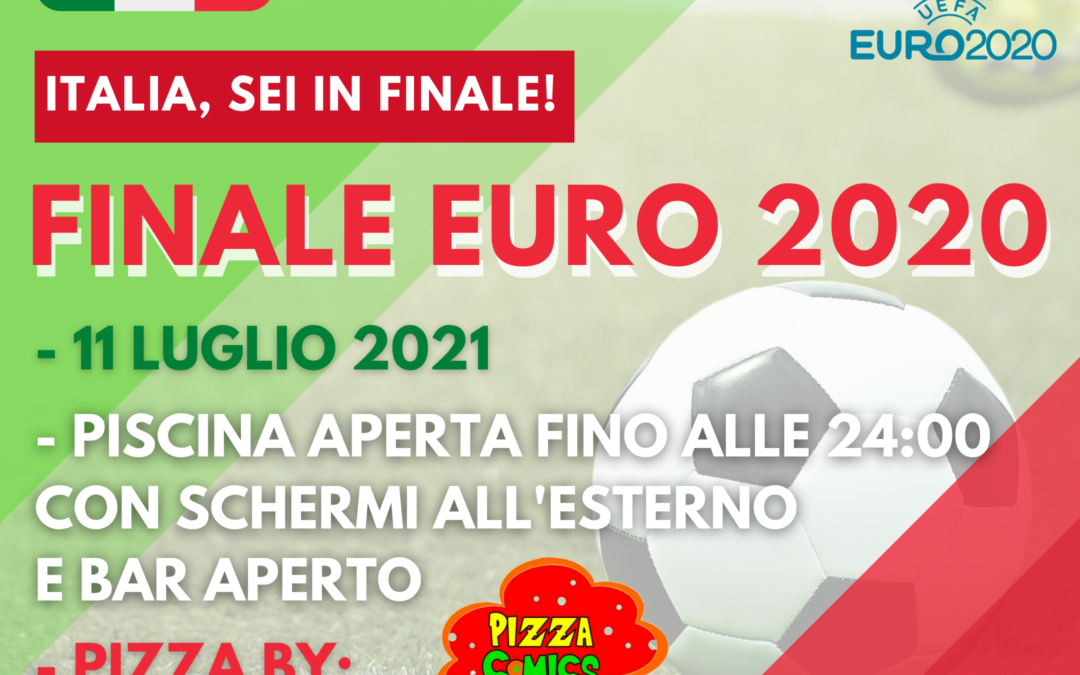 FINALE EURO 2020 – 11 LUGLIO 2021 – IN PISCINA!